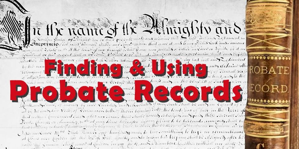 Finding and Using Probate Records